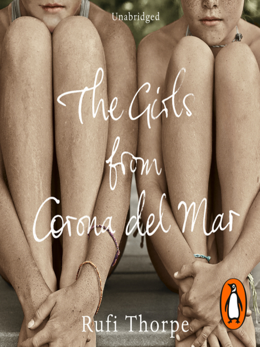 Title details for The Girls from Corona del Mar by Rufi Thorpe - Available